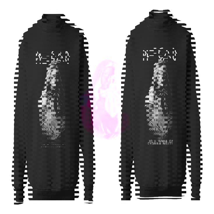 M3gan ハングアウトしたいですか スウェットシャツ