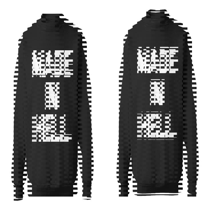 Made In Hell 面白いことわざ皮肉なノベルティ クール スウェットシャツ