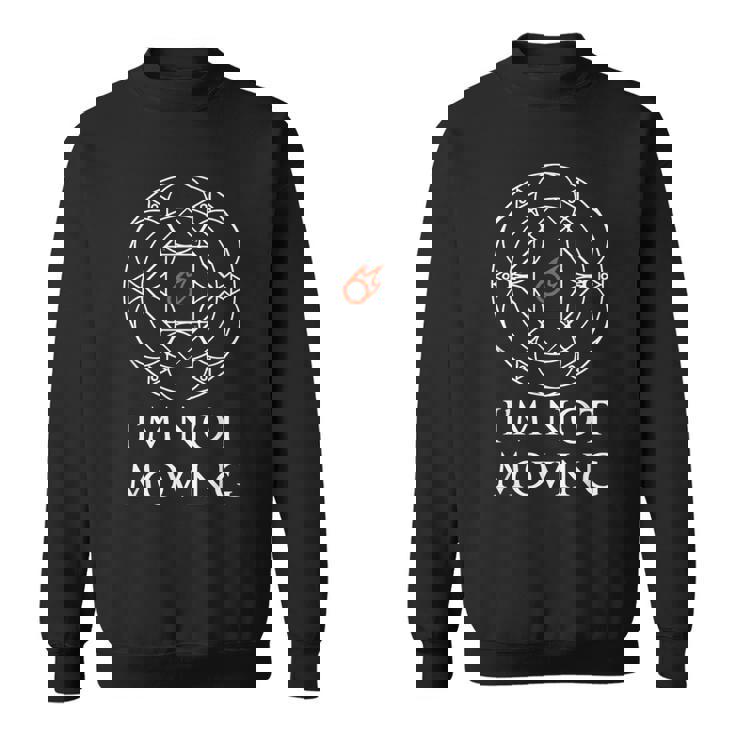 Mage I'm Not Moving Ley Linesファニーミーム スウェットシャツ