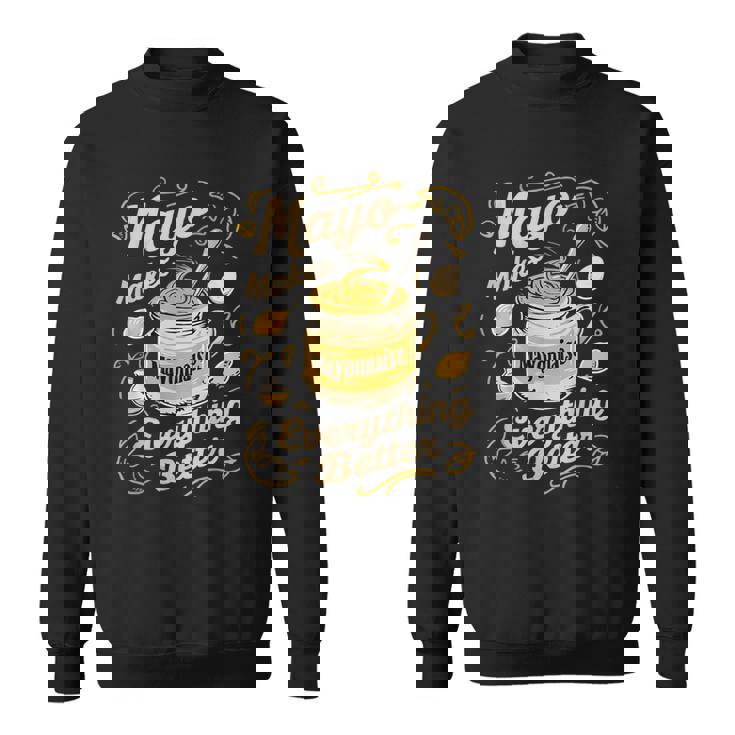 Mayo Makes Everything Better マヨネーズ スウェットシャツ