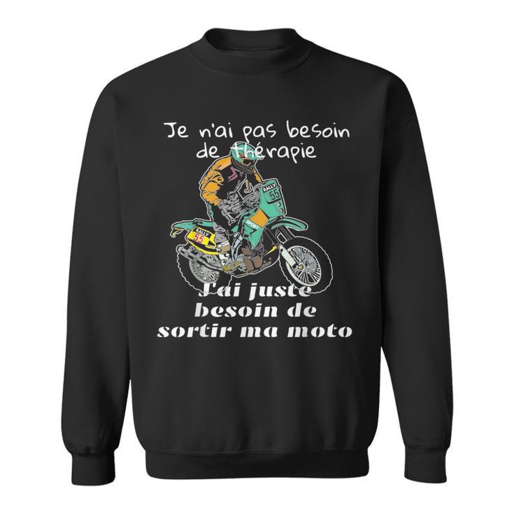 Sweat à Capuche Thérapie Motard - J'ai Juste Besoin De Faire De La Moto - Cadeau Idéal Pour Motards