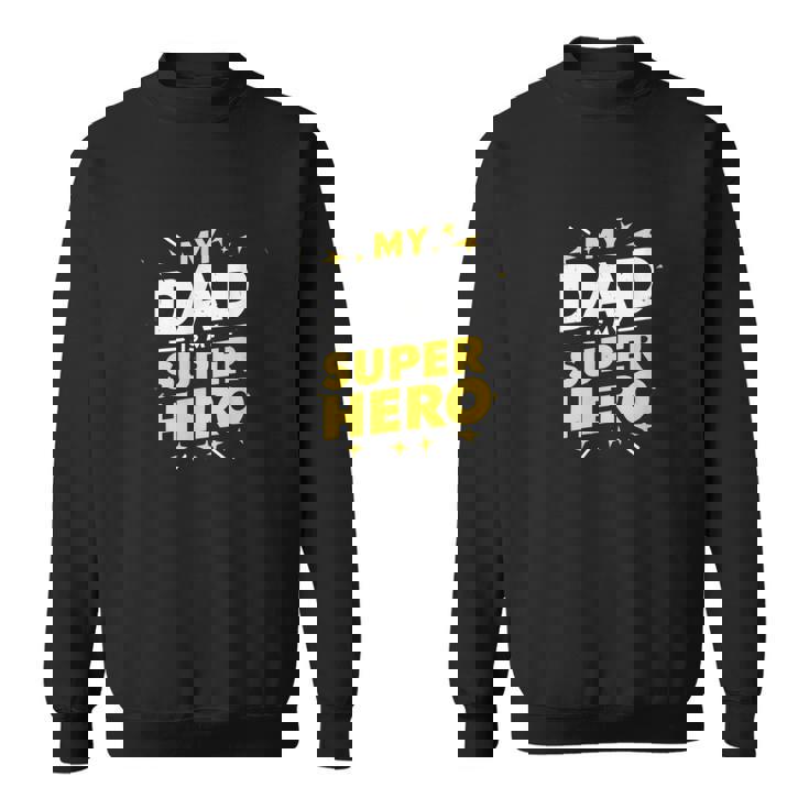My Dad Is Myuper Hero スウェットシャツ