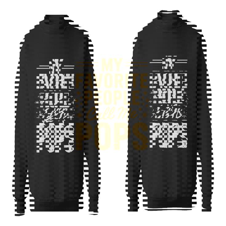 My Favorite People Call Me Pops Fathers Day スウェットシャツ