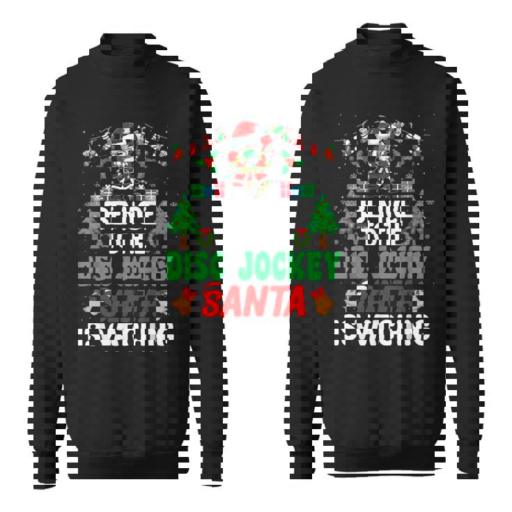 Be Nice To The Disc Jockeyanta Dj Disc Jockey Christmas スウェットシャツ
