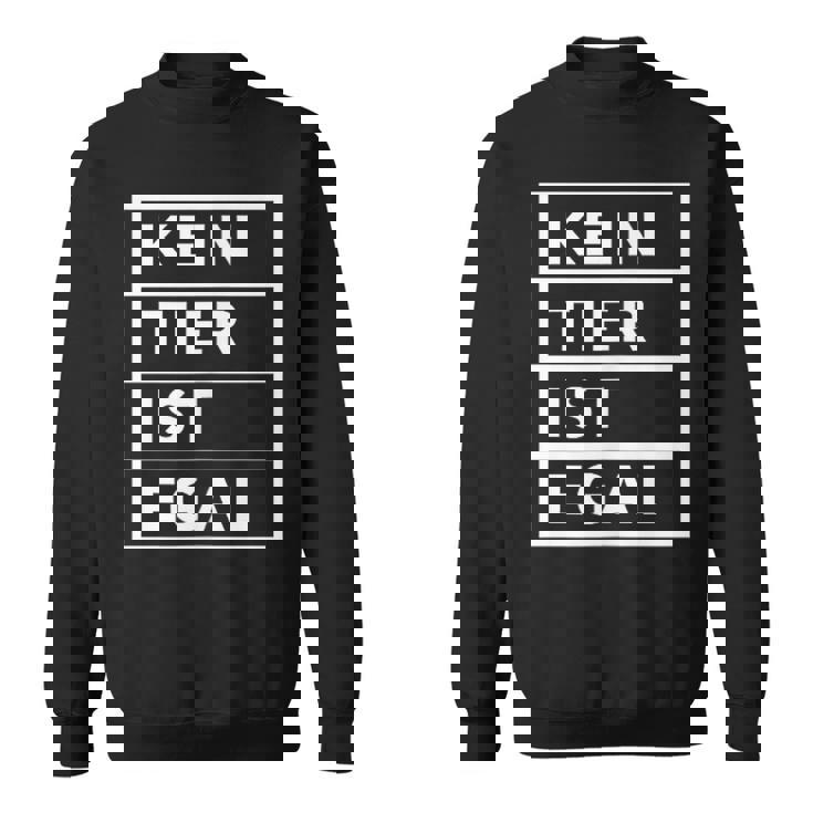 No Animal Is No Matter Animal Protection スウェットシャツ