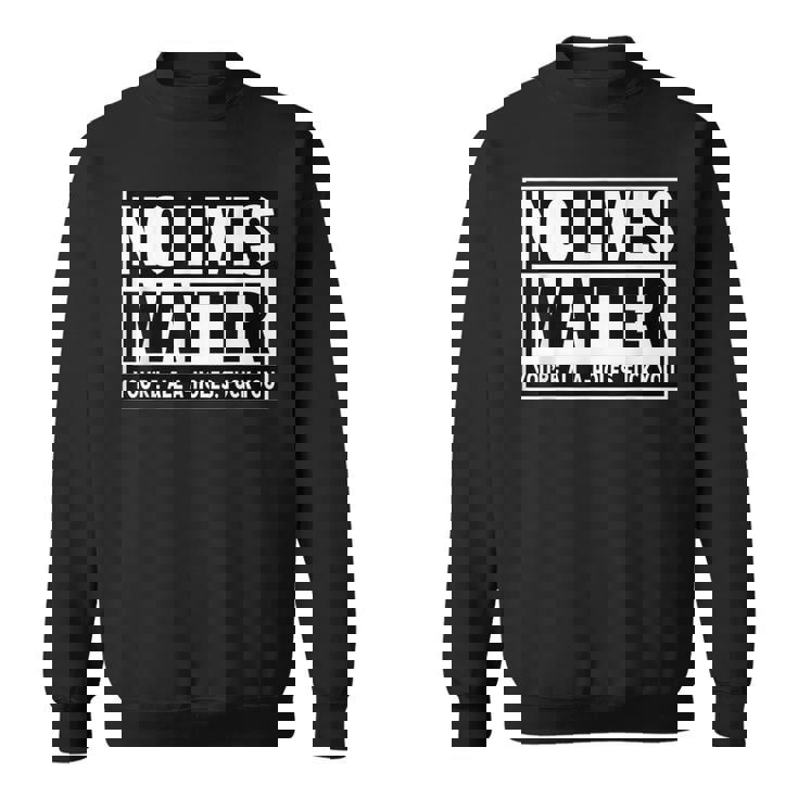 No Lives Matter 面白い 反社会的 内向的 皮肉 スウェットシャツ