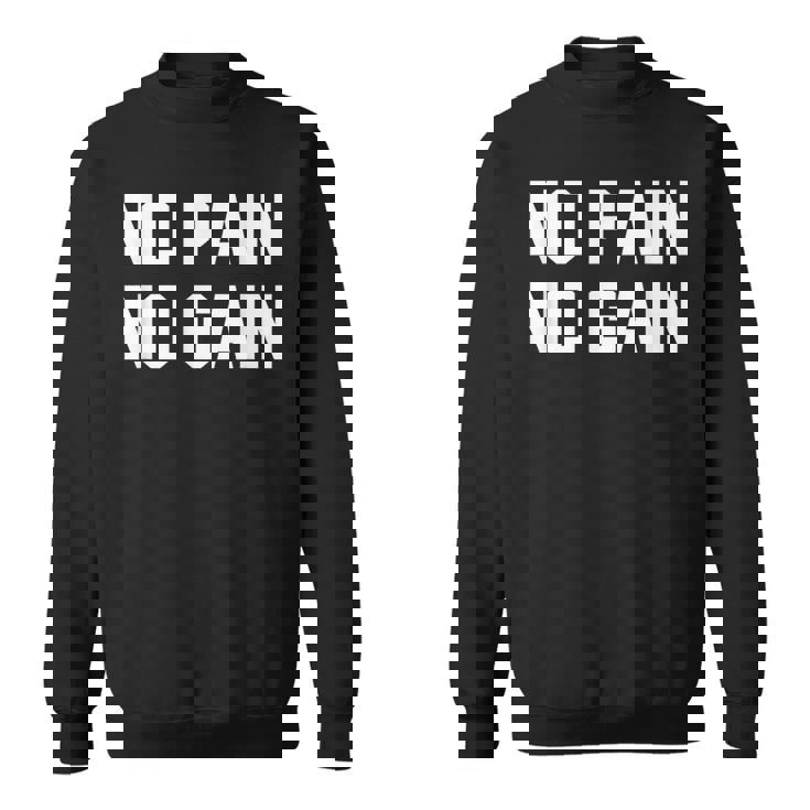 No Pain No Gain Fitness Gym Inspirational Motivation Quotes スウェットシャツ