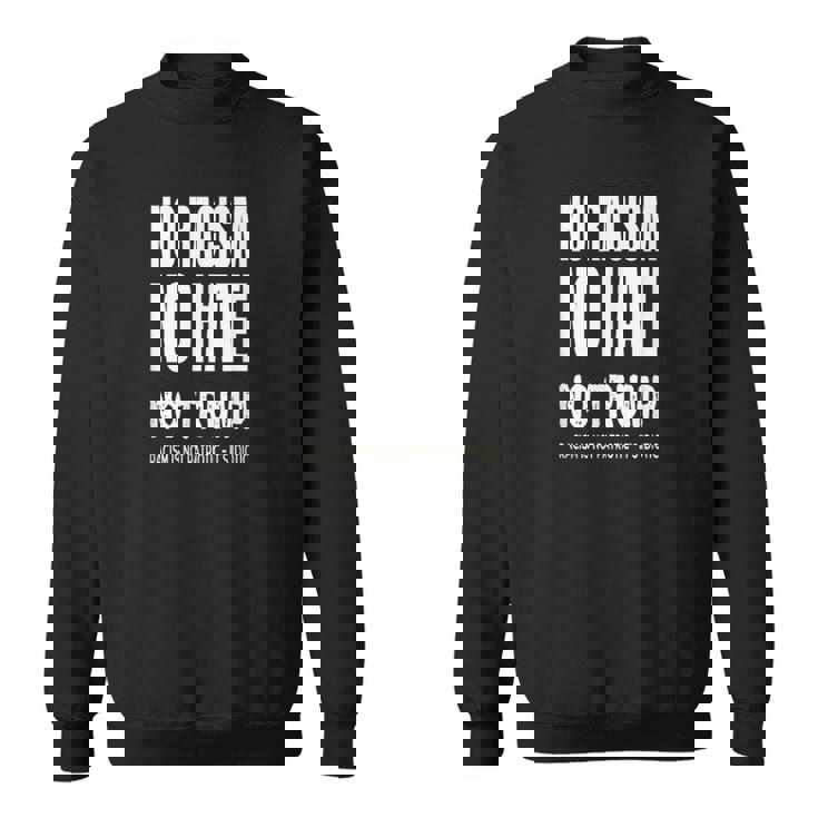 No Racism-No Hate Trump Racism Is Idiotic スウェットシャツ