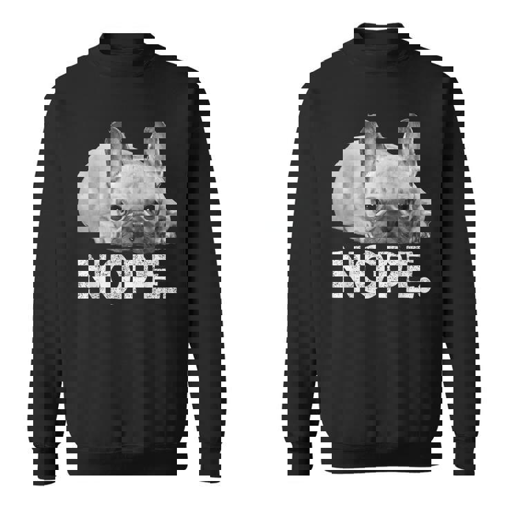 Nope Lazy French Bulldog No Dog フレンチブルドッグ スウェットシャツ