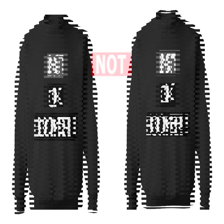 Not Ok Boomer スウェットシャツ