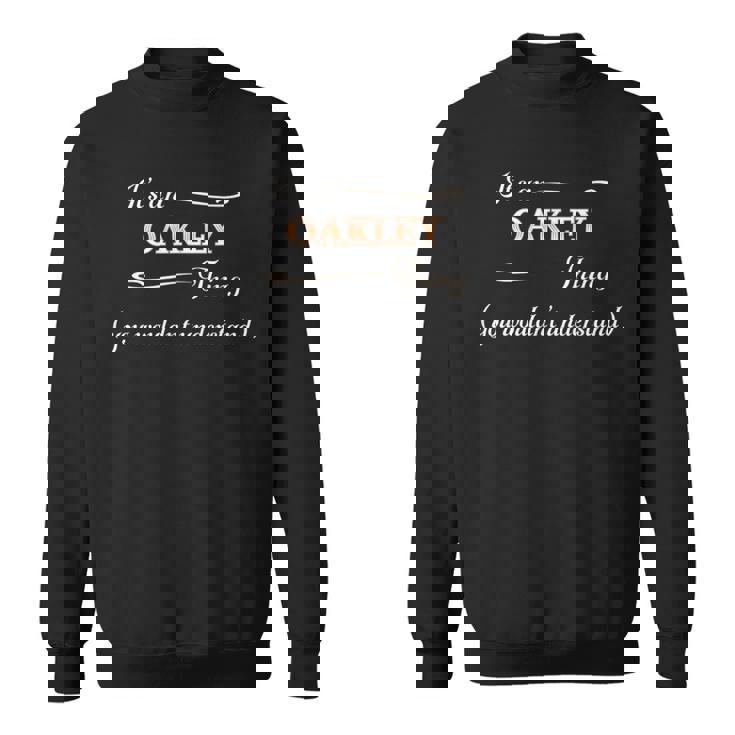 Oakleyの言葉がわからないでしょうね スウェットシャツ