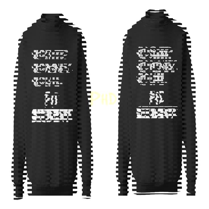 PhD Noleep No Money No Life Phdtudent スウェットシャツ