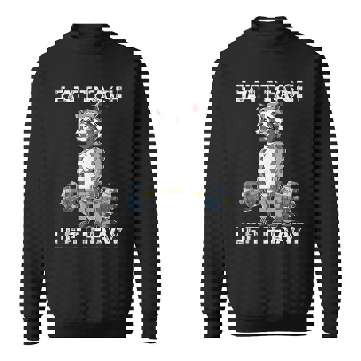 Raccoon Gym Weight Training Eat Trash Lift Heavy Sweatshirt