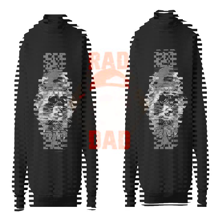Rad Dad Raccoon Father Day Rad Cool Dad Sweatshirt