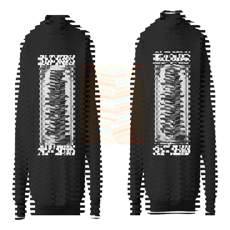 Read Bookstay Weird Bookworm Reading Book Lover Book スウェットシャツ