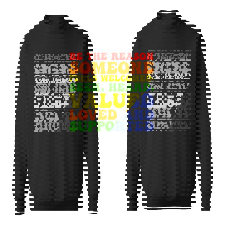 Be The Reason 誰かが歓迎されていると感じる スウェットシャツ