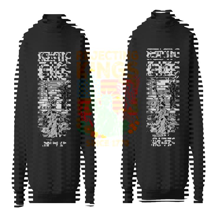 Rejecting Kings Since 1776 Flag Protest Save Democracy Sweatshirt