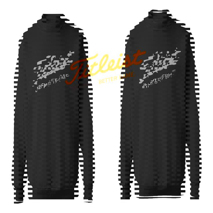 Retro Titleis-T Better Fit Better Game Golfing Golfer Golf Sweatshirt