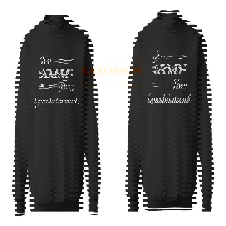 Salomonのもの、あなたにはわからないでしょう スウェットシャツ