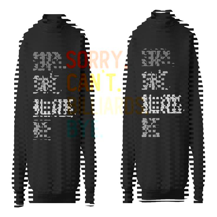 Sorry Can't Billiards Bye シャツ 面白い ビリヤード愛好家 スウェットシャツ