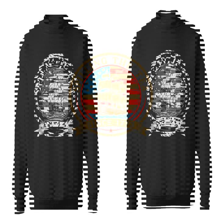 Spilling The Tea Since 1773 4Th Of July American Flag Sweatshirt