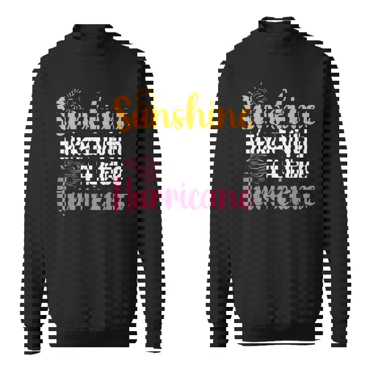 Sunshine Mix With A Little Hurricane 面白い皮肉な引用 スウェットシャツ