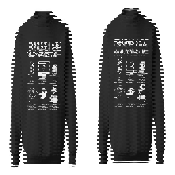 Things I Do In Mypare Time 面白いバレーボール愛好家 スウェットシャツ