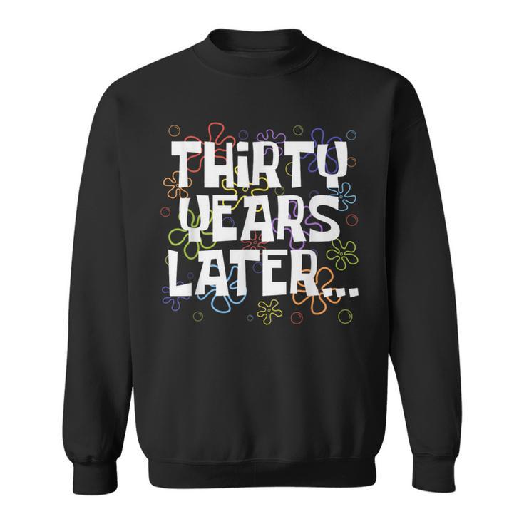 Thirty Year Later Meme 30 Year Old 30Th Birthday Party Long Sleeve