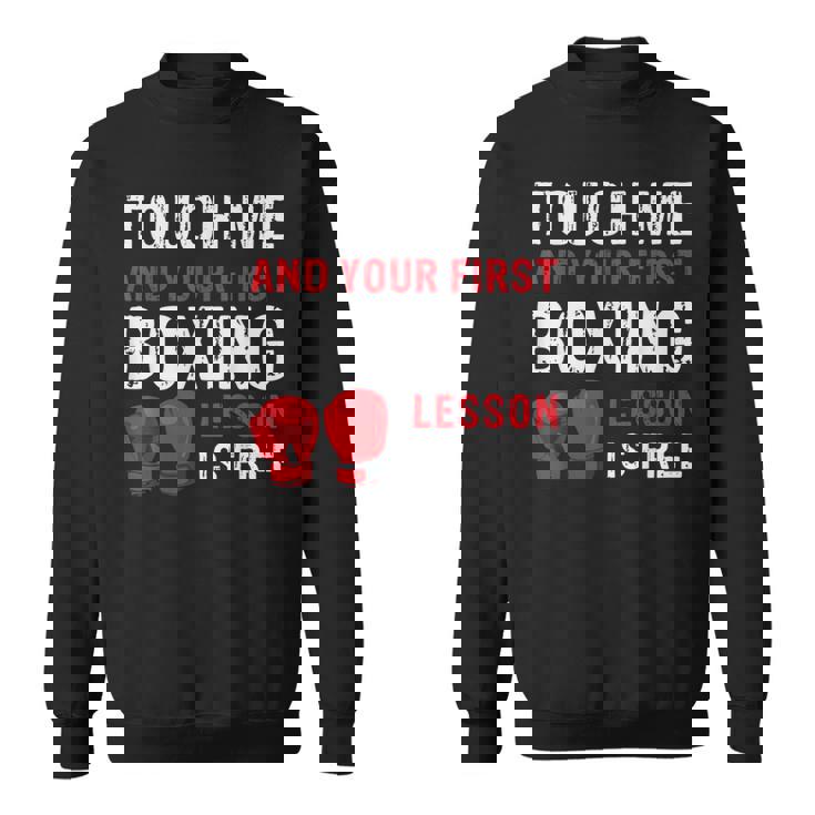 Touch Me And Your First Boxing Lesson Is Free マーシャルアーツ スウェットシャツ