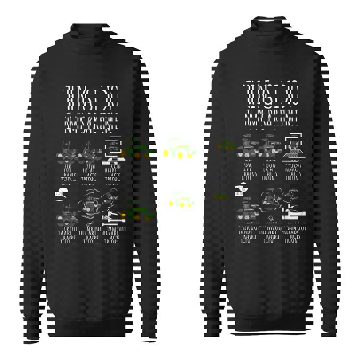 Tractors Things I Do In Mypare Time トラクター ファニー ファーマーズ スウェットシャツ