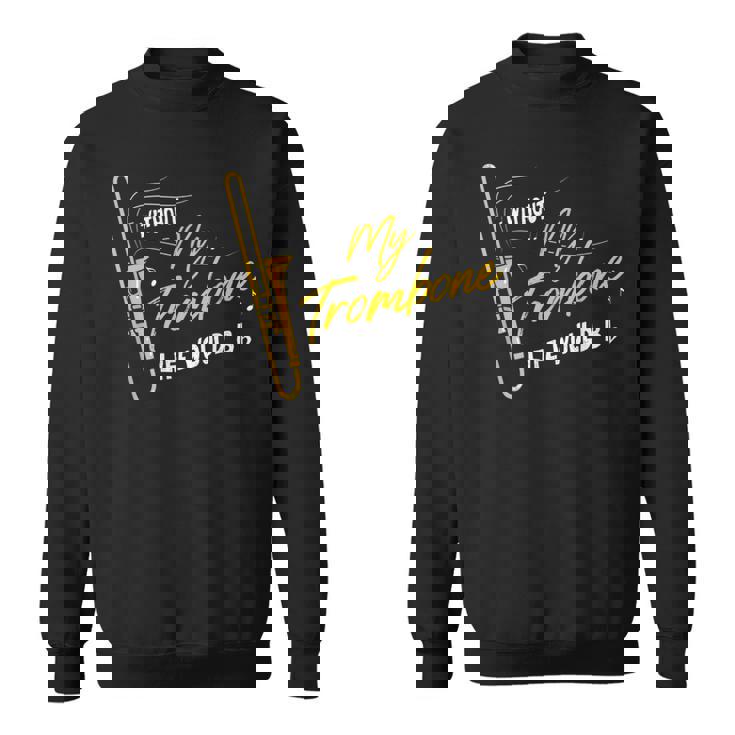 Trombone Without My Trombone Life Would B フラットトロンボーン スウェットシャツ