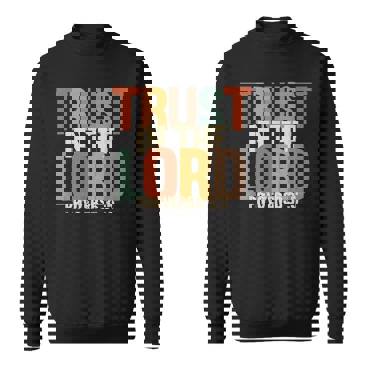 Trust In The Lord 箴言 3 スウェットシャツ