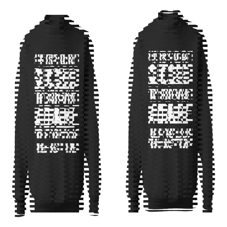 Try Doing What Adare Told Adare シャツ スウェットシャツ