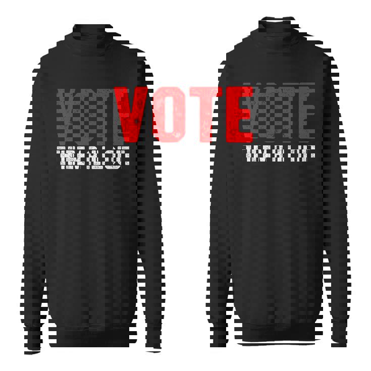 Vote Them All Out 投票 スウェットシャツ