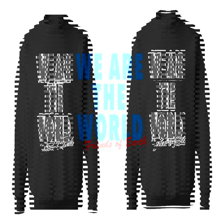 We Are The World ウィーアー ザ ワールド【英語 文字】80S パロディ メッセージ 面白い デザイン スウェットシャツ