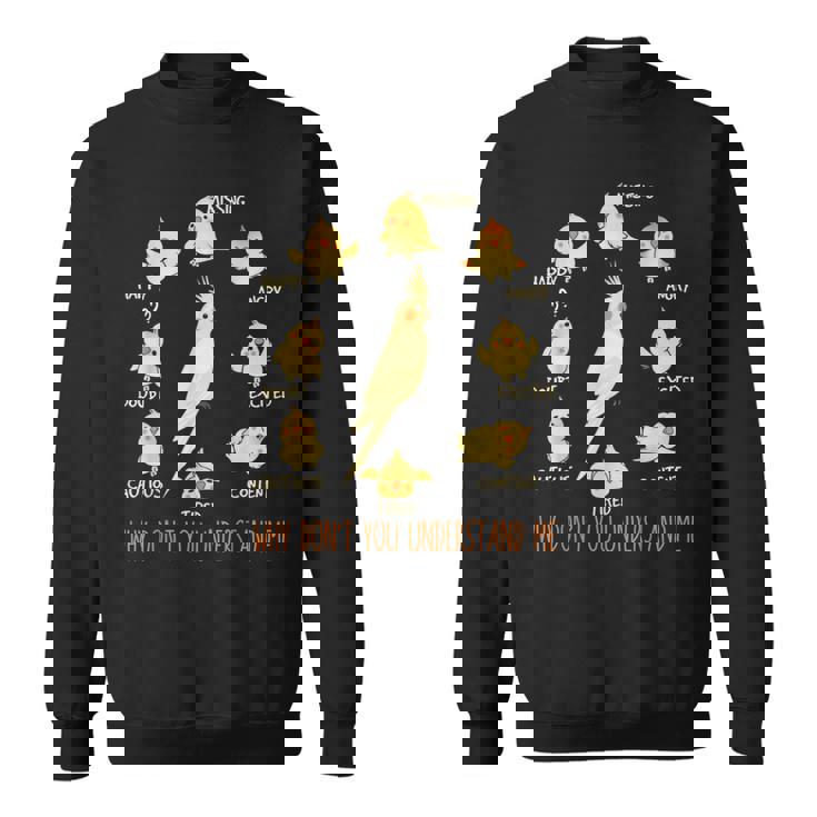 Why Don't You Understand Me オカメインコ スウェットシャツ