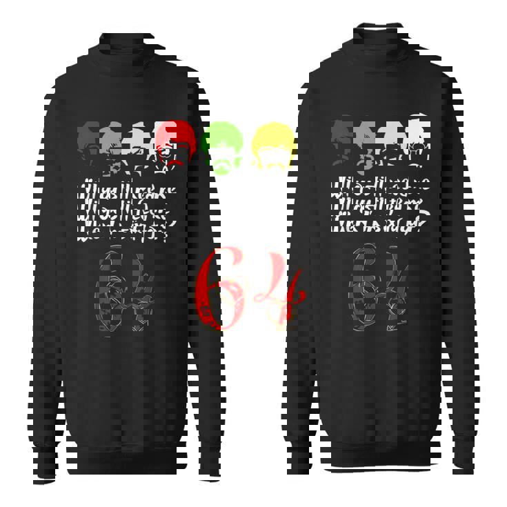 Will Youtill Need Me Feed Me When I'm 64 父の日 スウェットシャツ