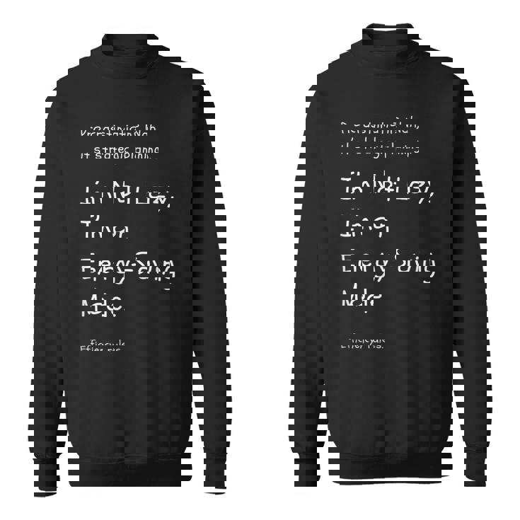 ”私は怠けているのではなく、省エネモードなんです。英訳）ユニークなメッセージ スウェットシャツ