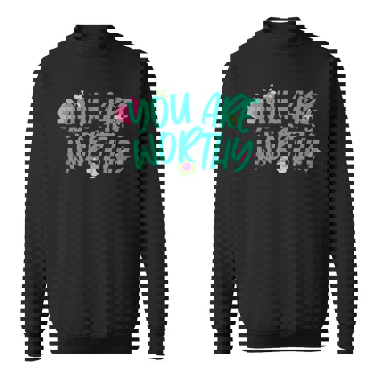 あなたはふさわしい スウェットシャツ