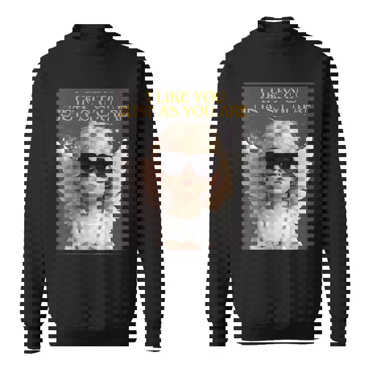 ありのままのあなたが好きだよ。 スウェットシャツ