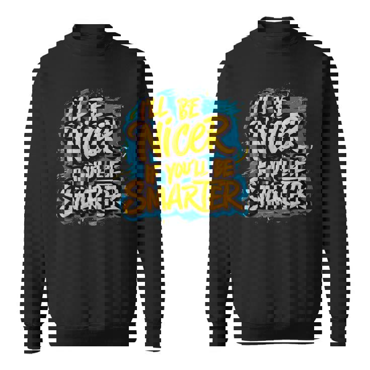 おかしな I'll Be Nicer If You Bemartassy Attitude スウェットシャツ