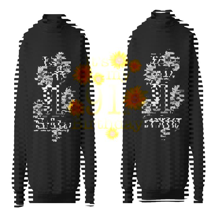 かわいいひまわり Its My 91歳の誕生日 91歳の誕生日 スウェットシャツ