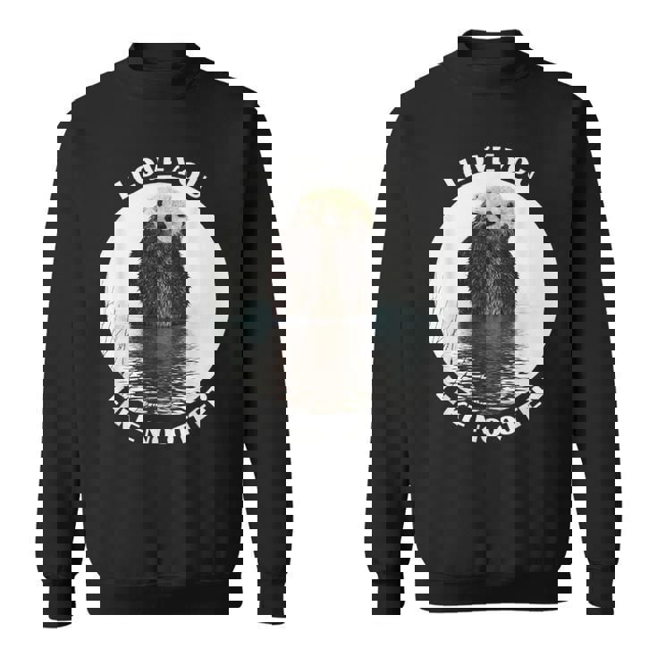 かわいいラッコ 言って I Love You Like No Otter私はあなたを愛しています スウェットシャツ