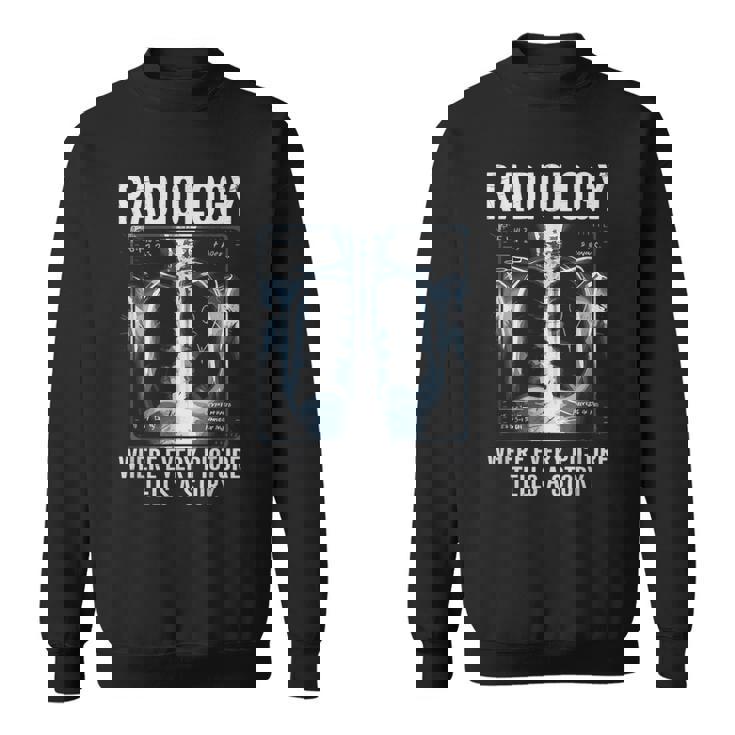 すべての写真が物語を語る放射線科医 スウェットシャツ