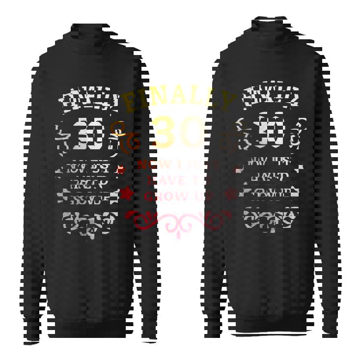 ついに30歳になった今は大人になるしかない ヴィンテージ 30歳の誕生日 スウェットシャツ