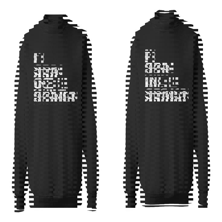 もし私が一度シーナンなら悪ふざけする面白い名言 スウェットシャツ