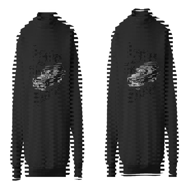 アイ・ドライブ・ザ・霊柩車 スウェットシャツ