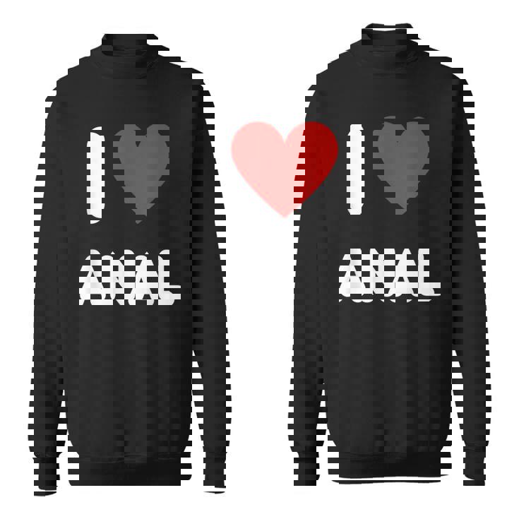 アイ・ラブ・アナル スウェットシャツ