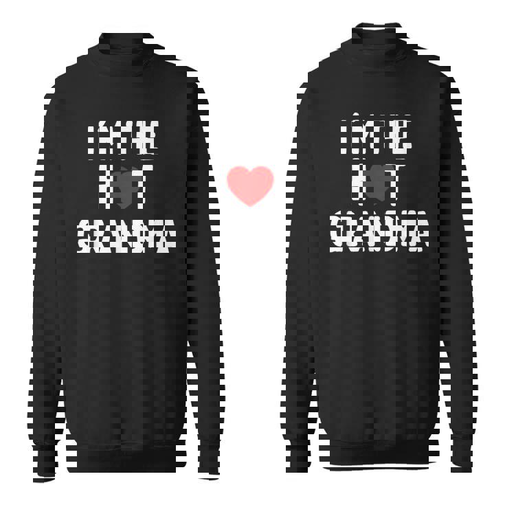 アイ・ラブ・ホット・グランマ-アイ・アム・ザ・ホット・グランマ スウェットシャツ