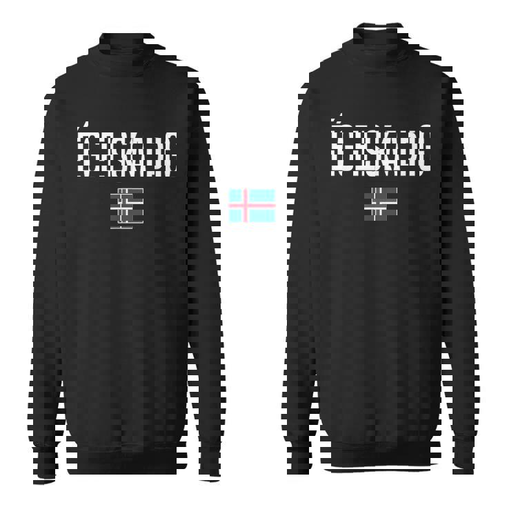 アイ・ラブ・ユー アイスランド語 アイスランド スウェットシャツ